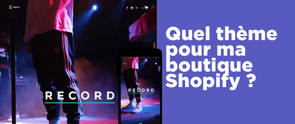 meilleur thème Shopify : comment le choisir